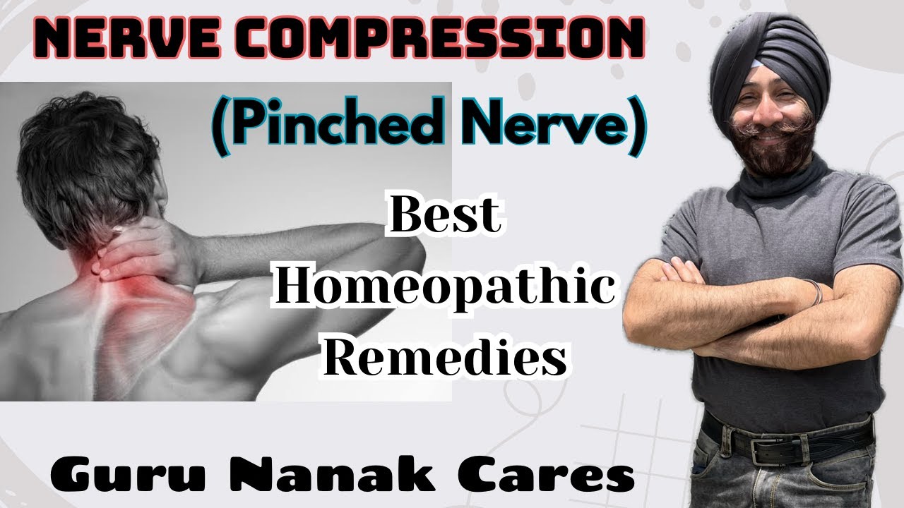 क्या आप भी नसों के दर्द से परेशान हैं ? NERVE COMPRESSION (Pinched nerve)  Best Homeopathic Remedies