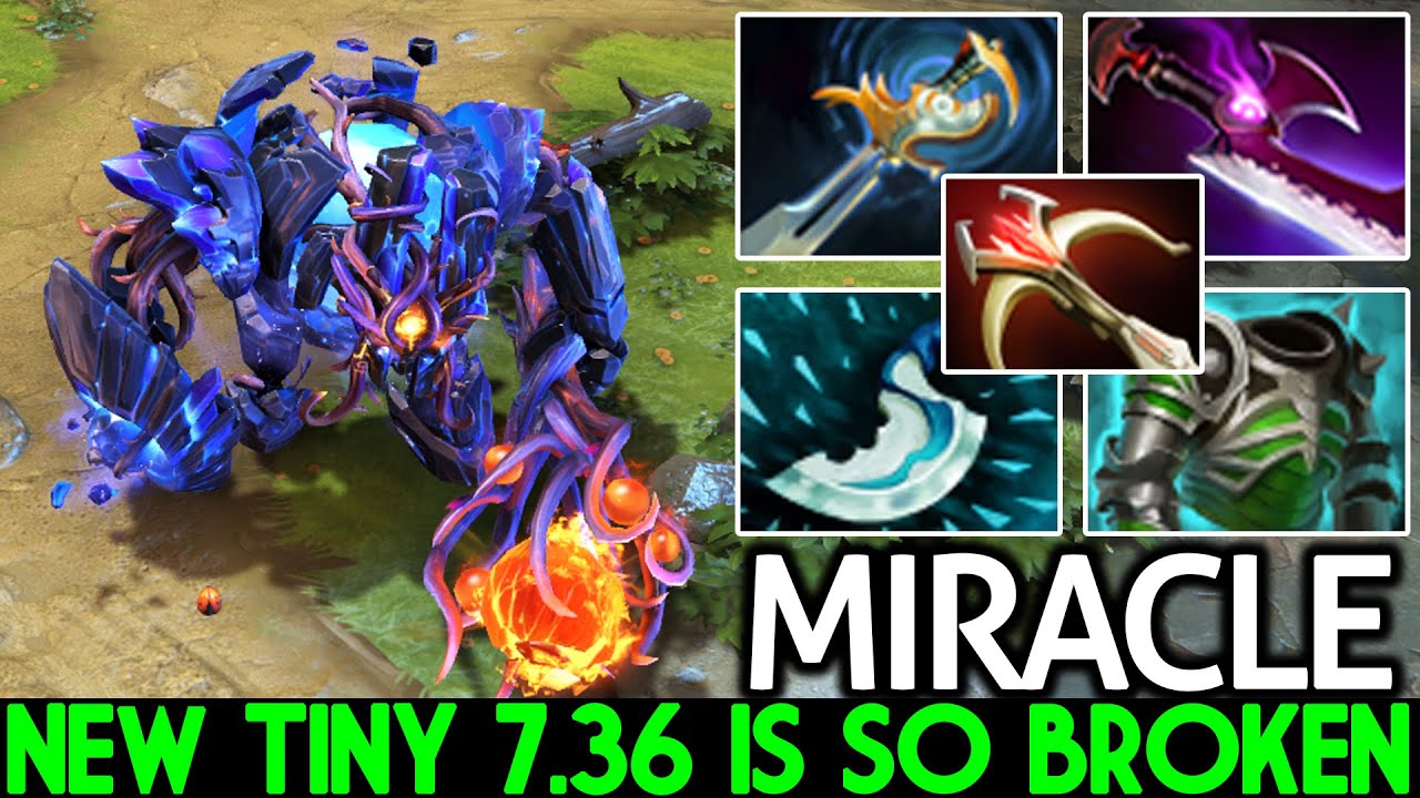 MIRACLE [Tiny] New Tiny 7.36 is so Broken Monster Unleashed Dota 2