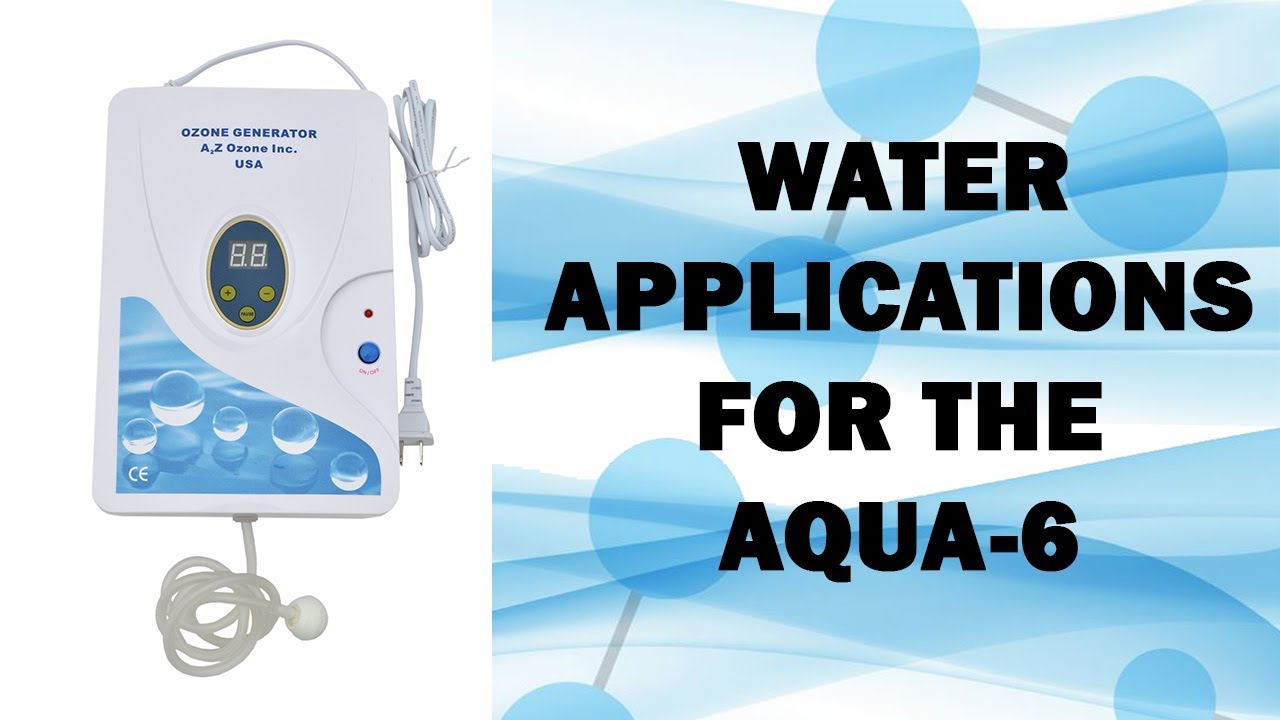Water Applications for the Aqua-6 Ozone Generator