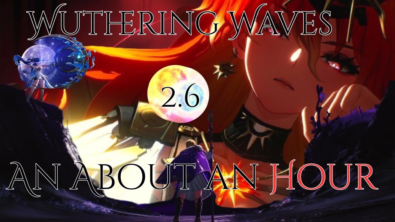 wuthering waves | 2.6 | part 1 | In About an Hour