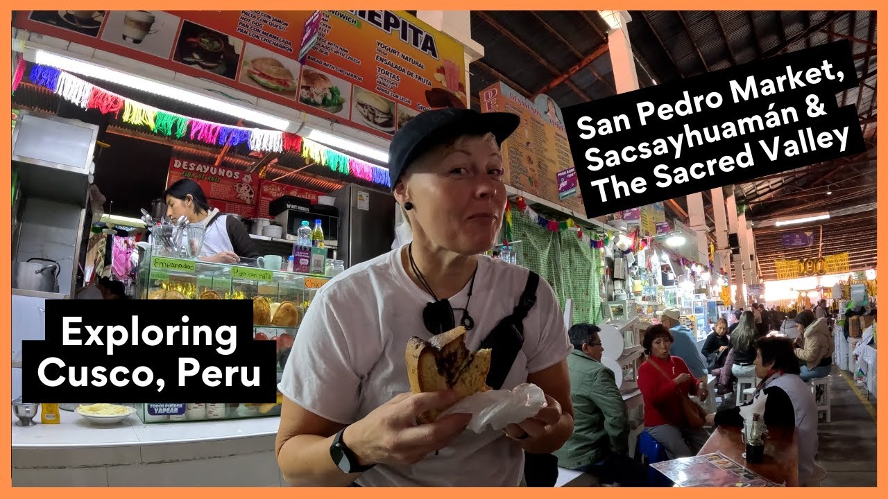 San Pedro Market, Sacsayhuamán & Sacred Valley | Exploring Cusco, Peru | Meeting Machu Picchu Ep 012