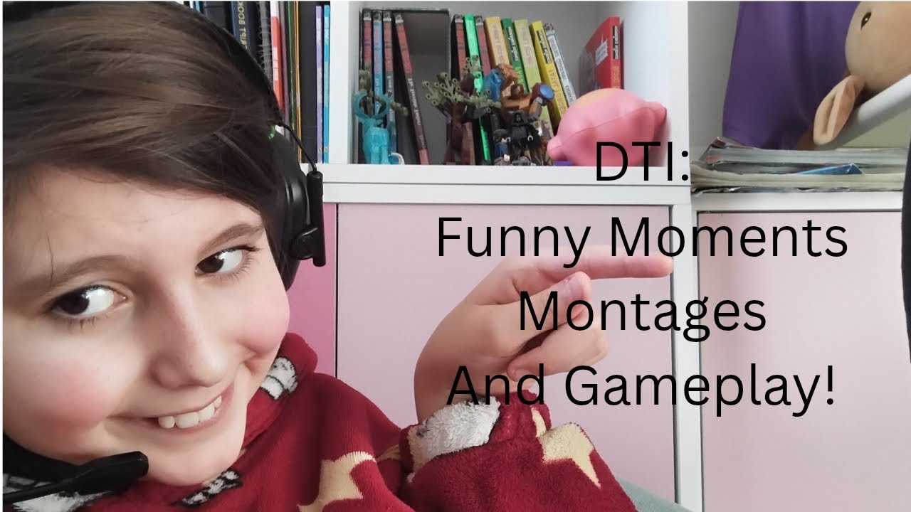 Dti:Funny Moments,Montages,And Gameplay!