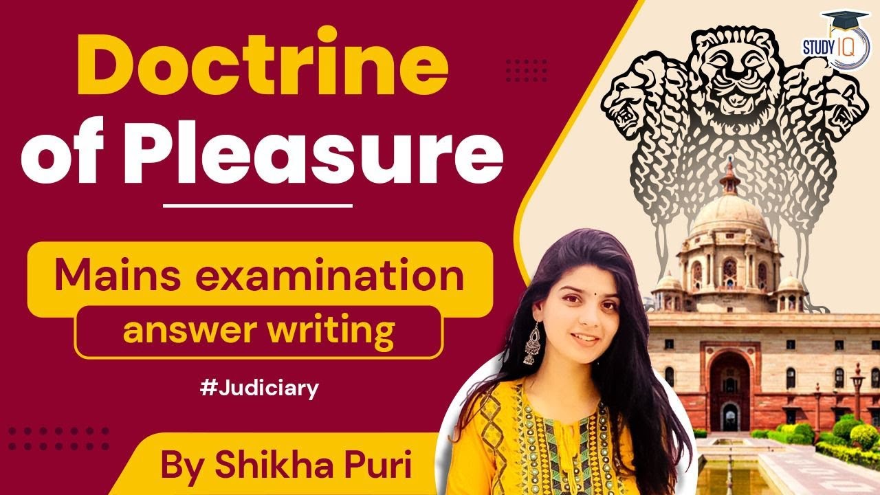 Doctrine of Pleasure as under Indian Constitution | JUDICIARY | UPSC | Mains exam | Answer Writing