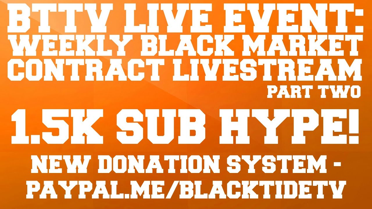 BTTV Live Event: 1.5K Sub Hype! Weekly Contract Stream [Part Two] (CoD:BO3)