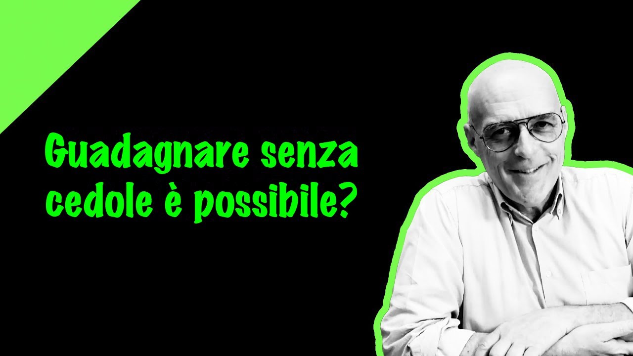 Guadagnare senza cedole &egrave; possibile?