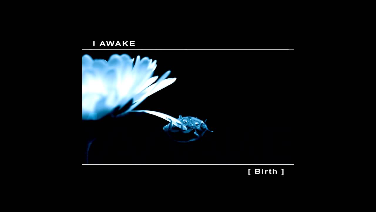 I AWAKE - [ Birth ] - full album