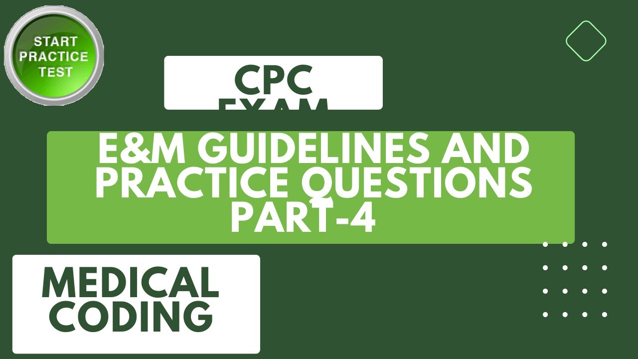 E&M GUIDELINES AND PRACTICE QUESTIONS PART-4 || MEDICAL CODING