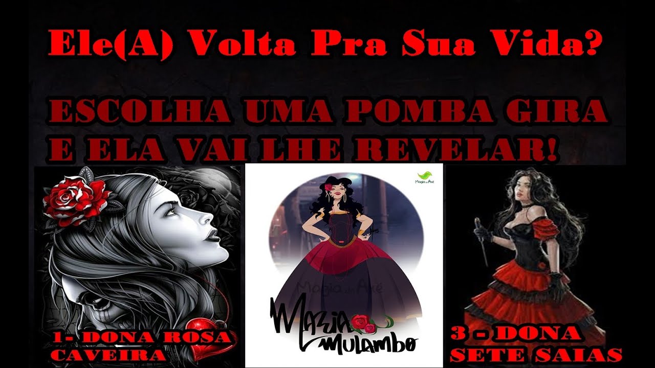 Ele(A) Volta Pra Sua Vida?ESCOLHA UMA POMBA GIRA E ELA VAI LHE REVELAR!