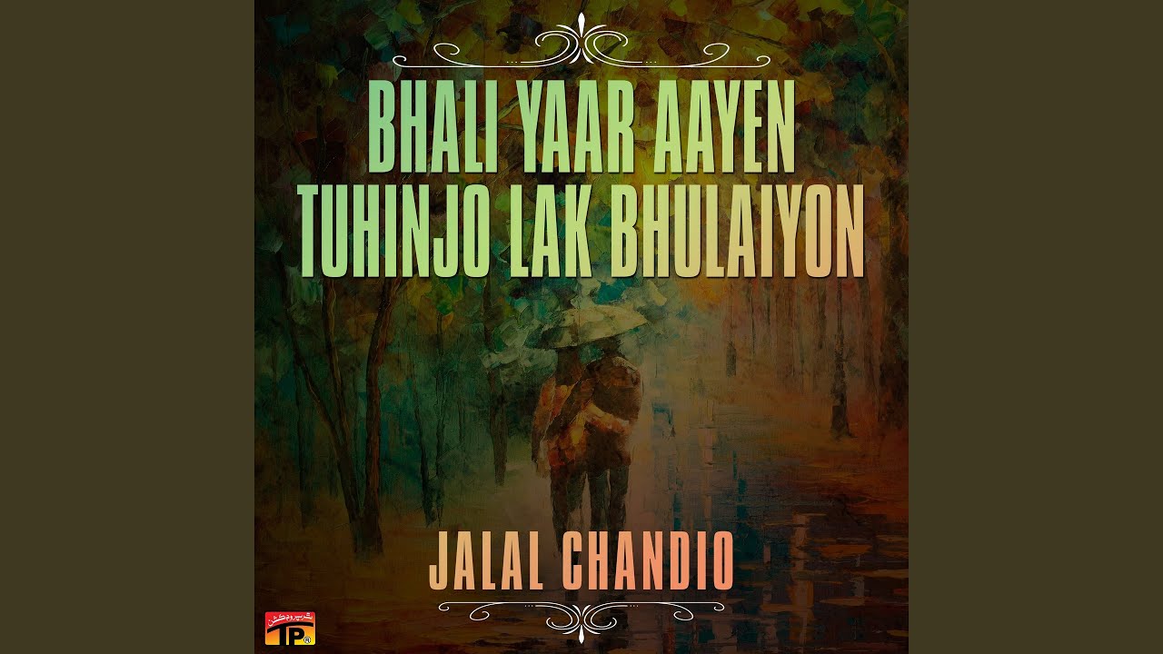 Bhali Yaar Aayen Tuhinjo Lak Bhulaiyon