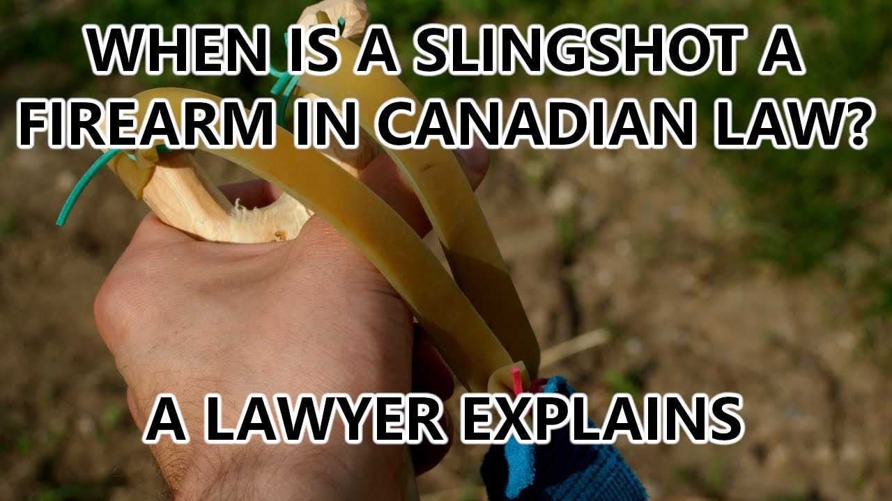 Is a slingshot a firearm in Canadian law?  A lawyer explains.