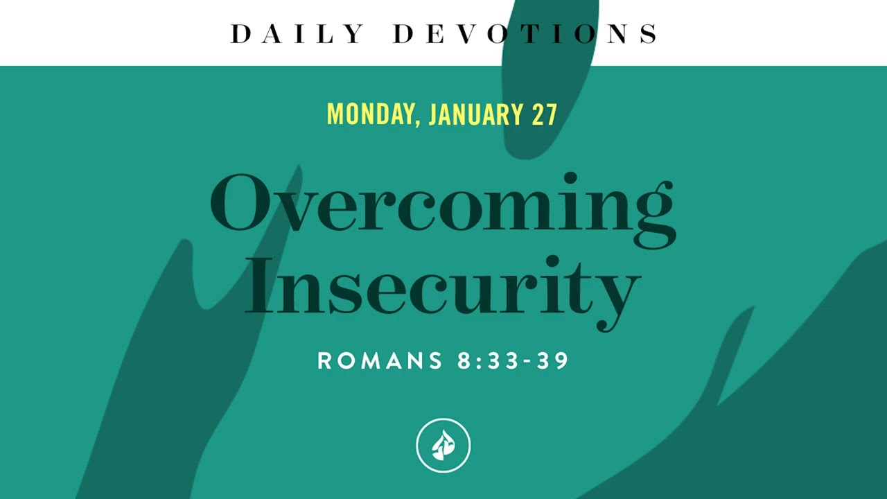 Overcoming Insecurity – Daily Devotional