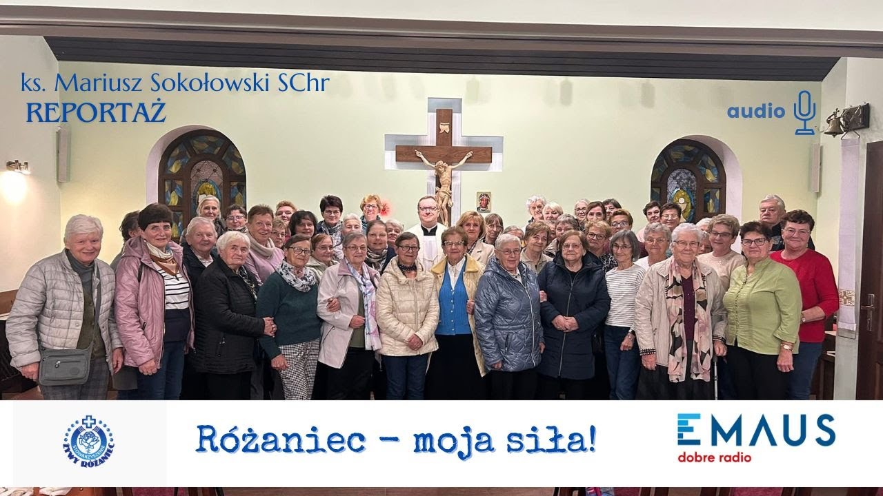 RÓŻANIEC - MOJA SIŁA! [reportaż radiowy ks. Mariusza Sokołowskiego SChr; RADIO EMAUS]