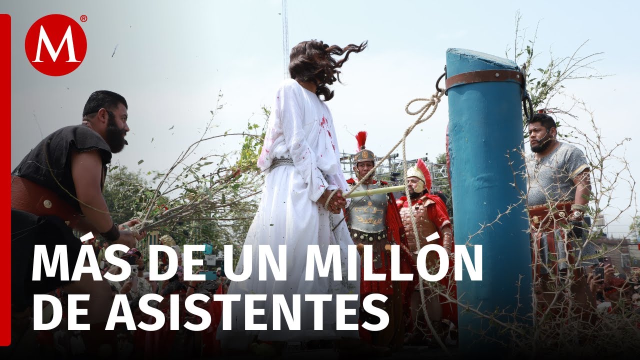 Así se vivió la 182 representación de la Pasión de Cristo en Iztapalapa