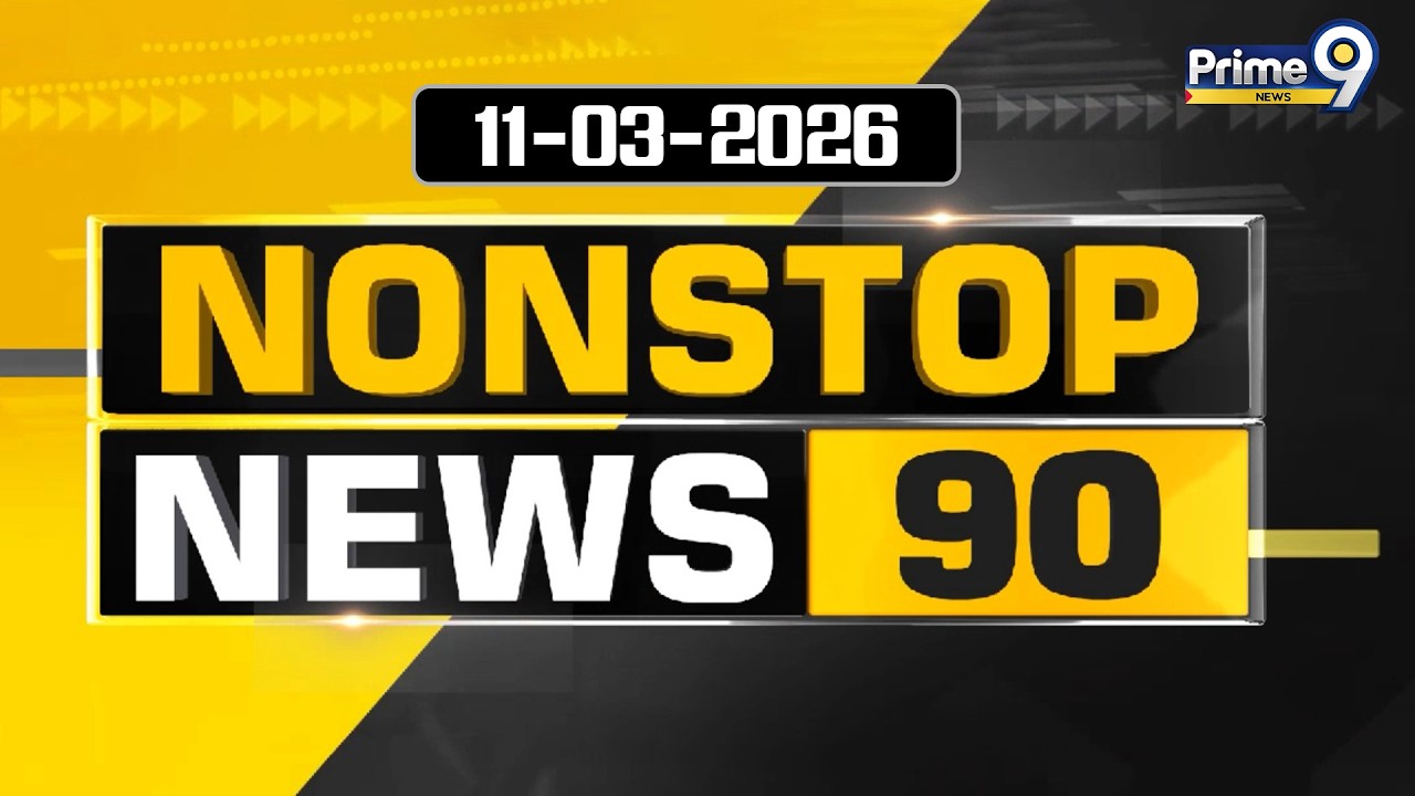 Nonstop News 90 : Morning News | News Express | 11-03-2026 | Prime9 News