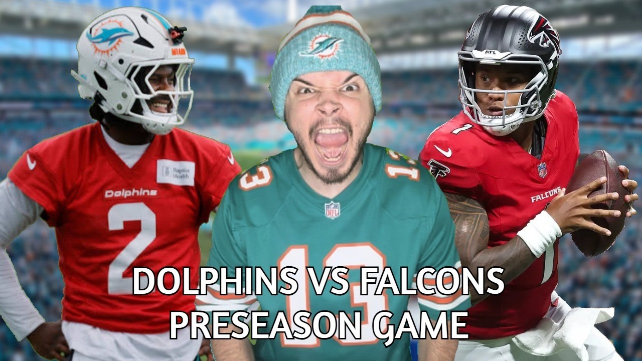 DOLPHINS VS FALCONS PRESEASON THE RETURN OF TUA WATCH PARTY
