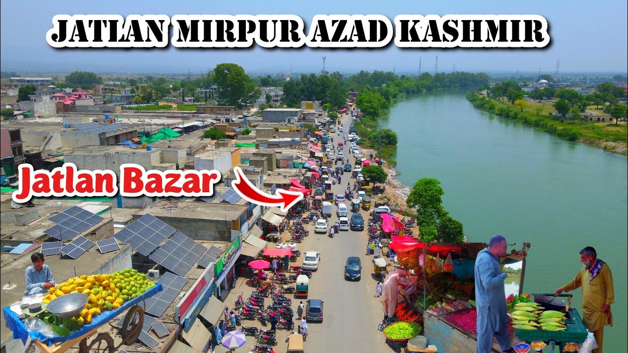 Jatlan Mirpur Azad Kashmir || Famous Jatlan Bazar & Jatlan Head || Beautiful Jatlan village