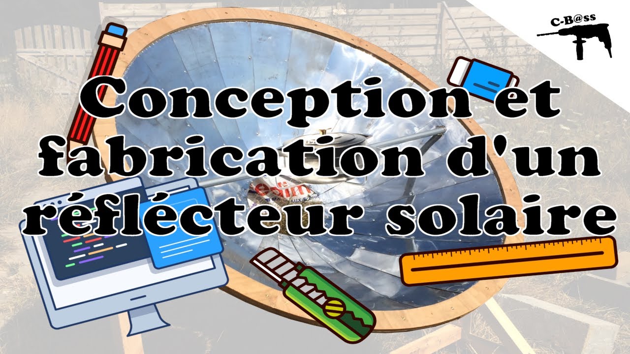 Conception et fabrication du réflecteur d'un cuiseur solaire