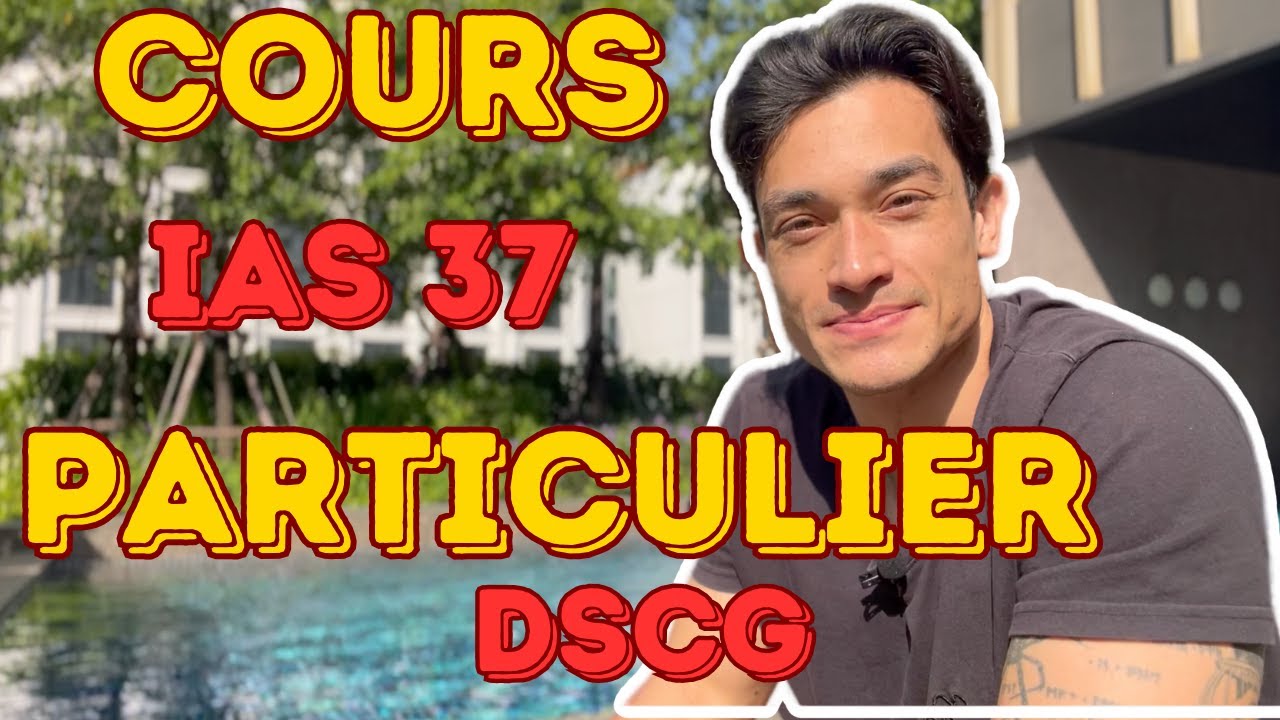 IAS 37 | Cours sur mesure pour réussir le DCG et DSCG | Comptabilité, Finance, Droit et Plus