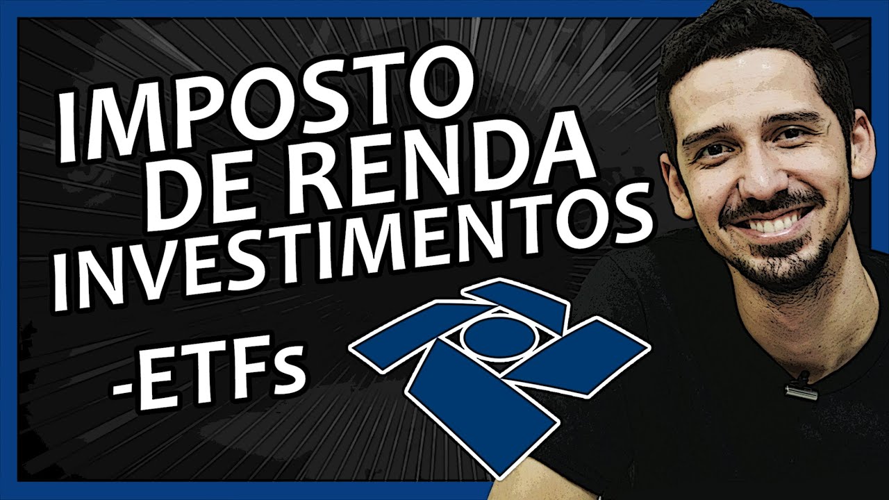 (IR #2 ETFs) Como, Quanto e Quando Pagar IMPOSTO DE RENDA Nos ETFs? (INVESTIMENTOS) | FINANPR&Aacute;TICA