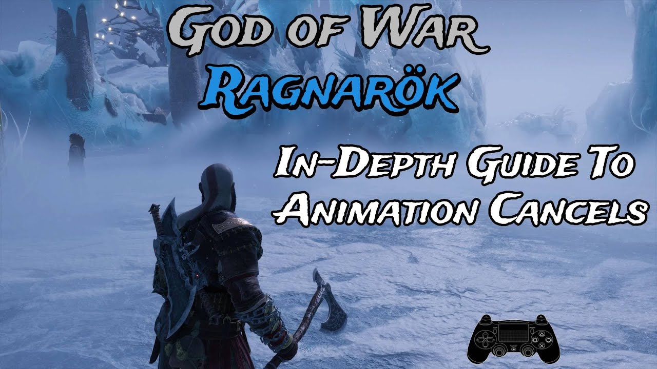 In-Depth Guide to Animation Cancels in God of War Ragnarok