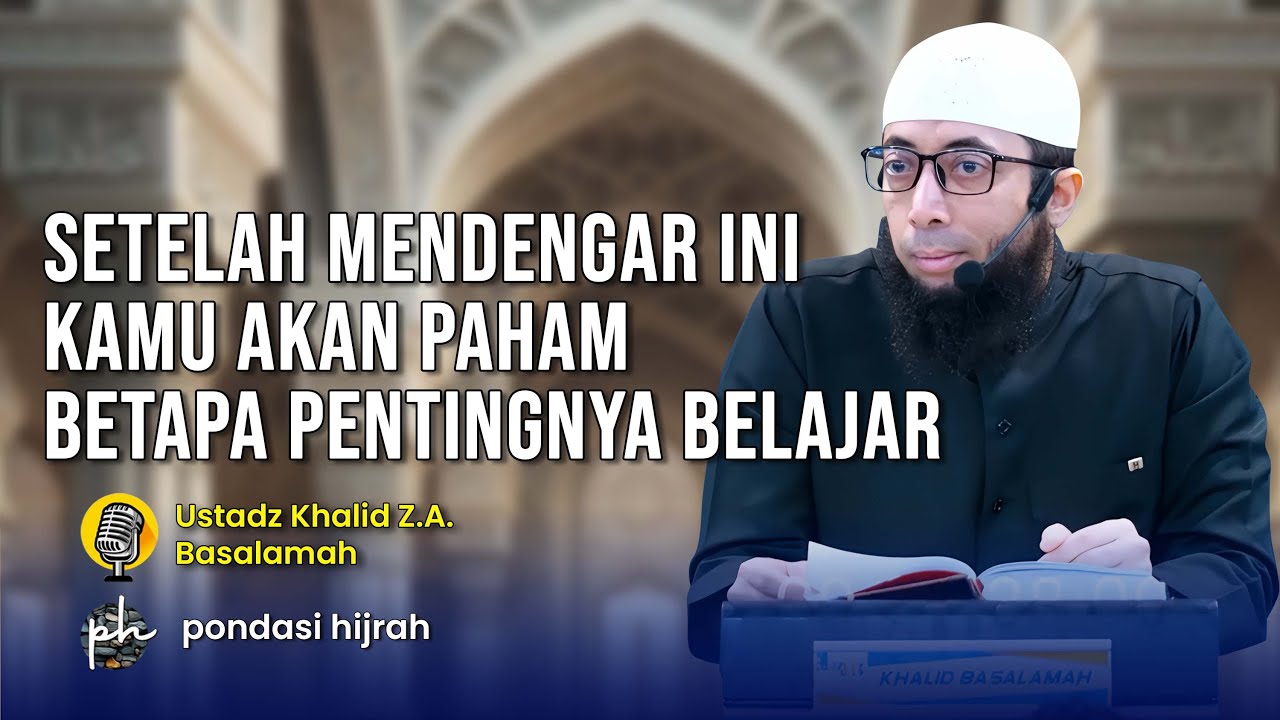 Kisah dan Nasehat Yang Mengajarkan Betapa Pentingnya Belajar Menuntut Ilmu Agama Islam