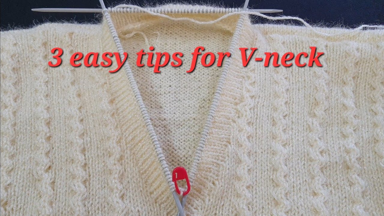 3 Easy Tips for V Neck/ Knitting Tips