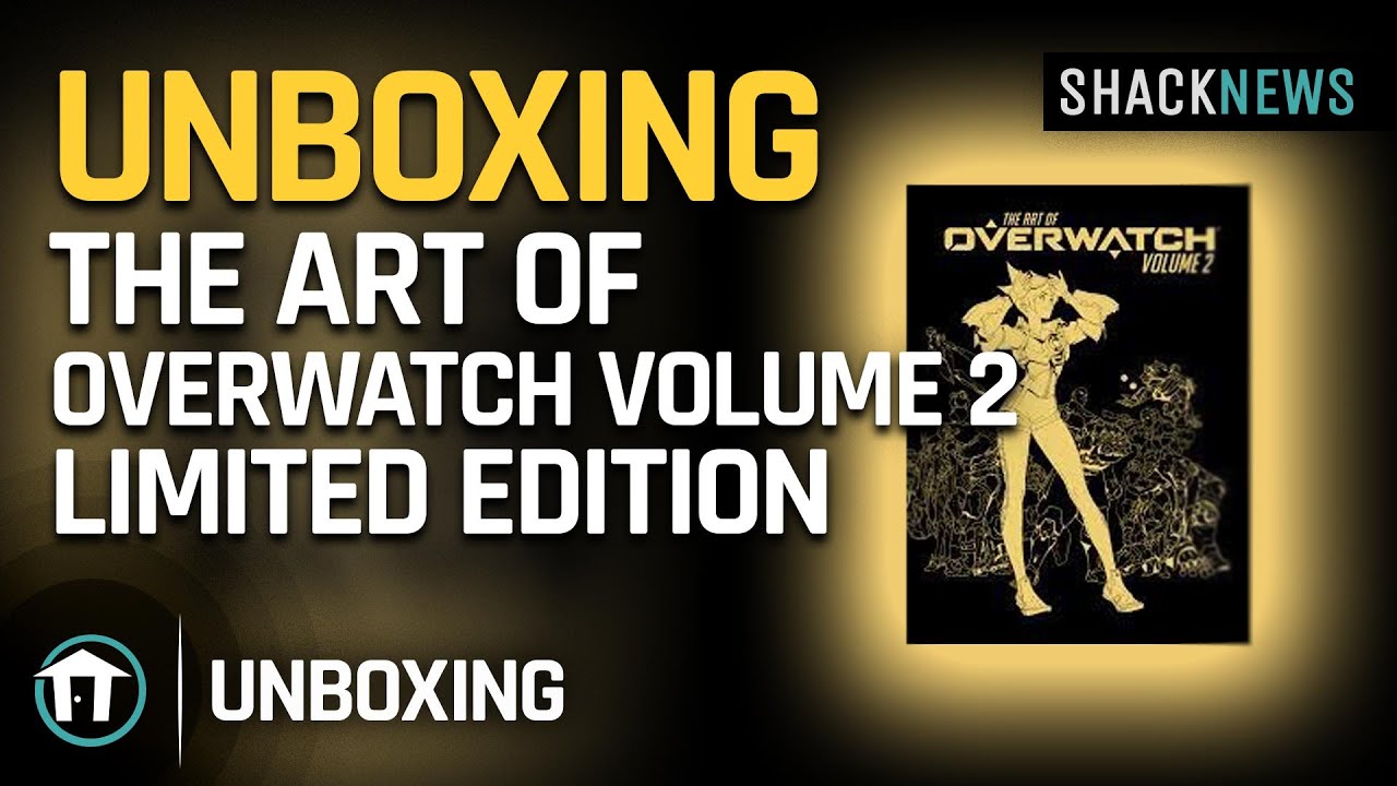 Unboxing: The Art of Overwatch, Volume 2 &ndash; Limited Edition