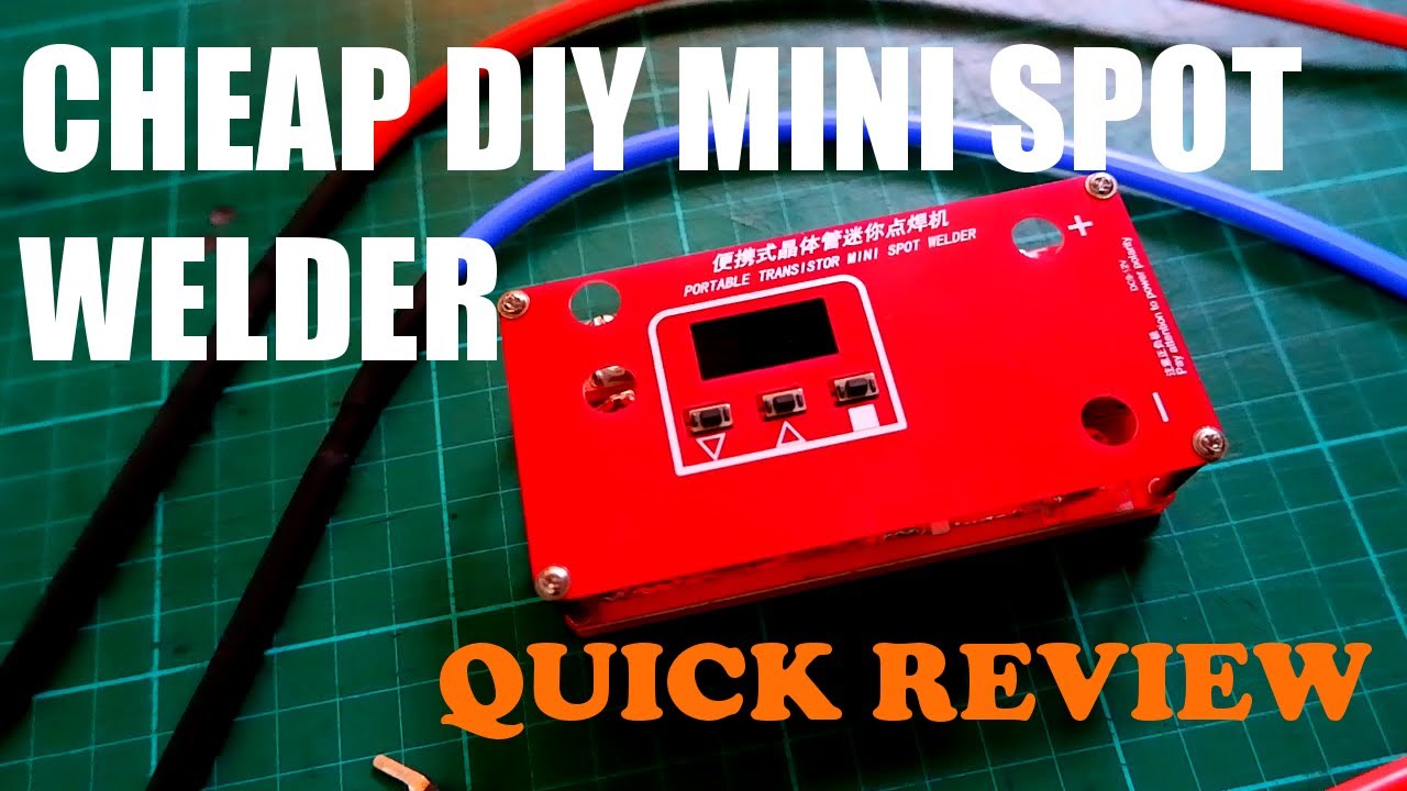 DIY Mini Spot Welder - Quick Review