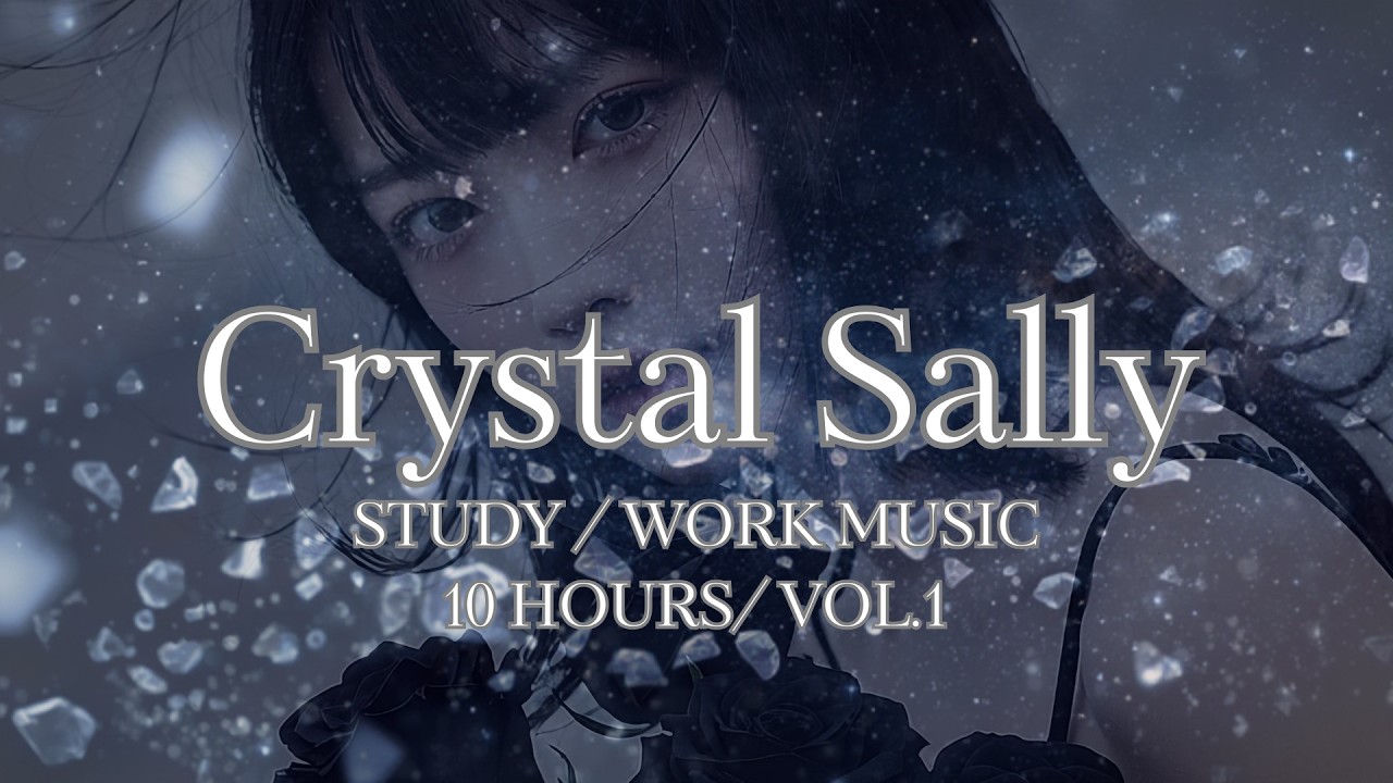 【作業用BGM / 睡眠用】Crystal Sally – 8 Song Loop (EN → JP) | Relaxing Work / Study Music 10 Hours