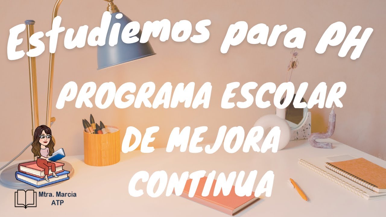 ESTUDIEMOS EL PROGRAMA ESCOLAR DE MEJORA CONTINUA PARA PROMOCION HORIZONTAL. MTRA. MARCIA ATP