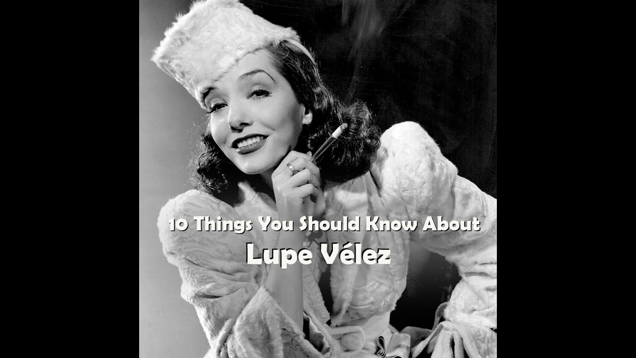 10 Things You Should Know About Lupe Vélez