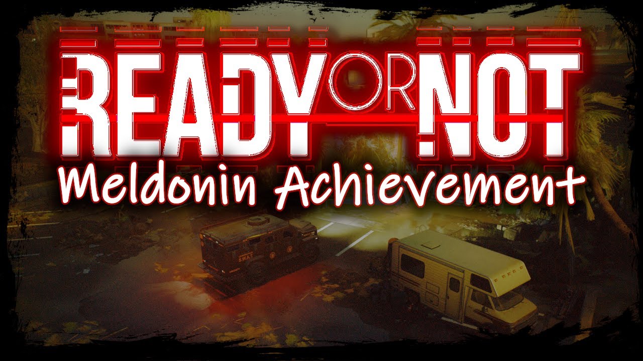 Ready or Not - Meldonin Achievement | Complete Dorms under 5 min