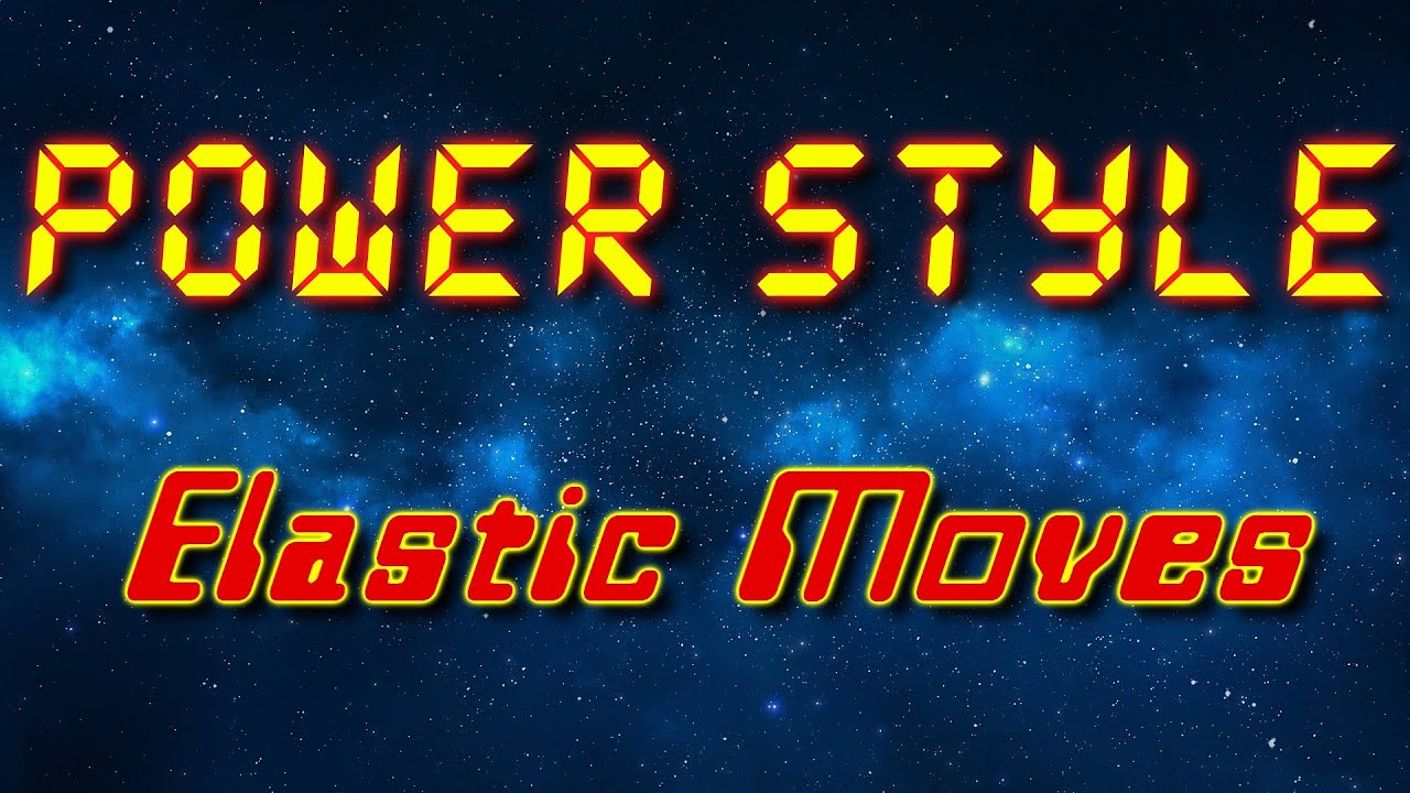 Power Style - Elastic Moves (Electro freestyle music/Breakdance music)