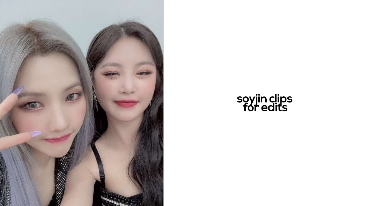 soyjin clips for edits || soyeon and soojin