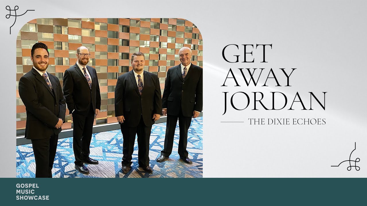 The Dixie Echoes | Get Away Jordan