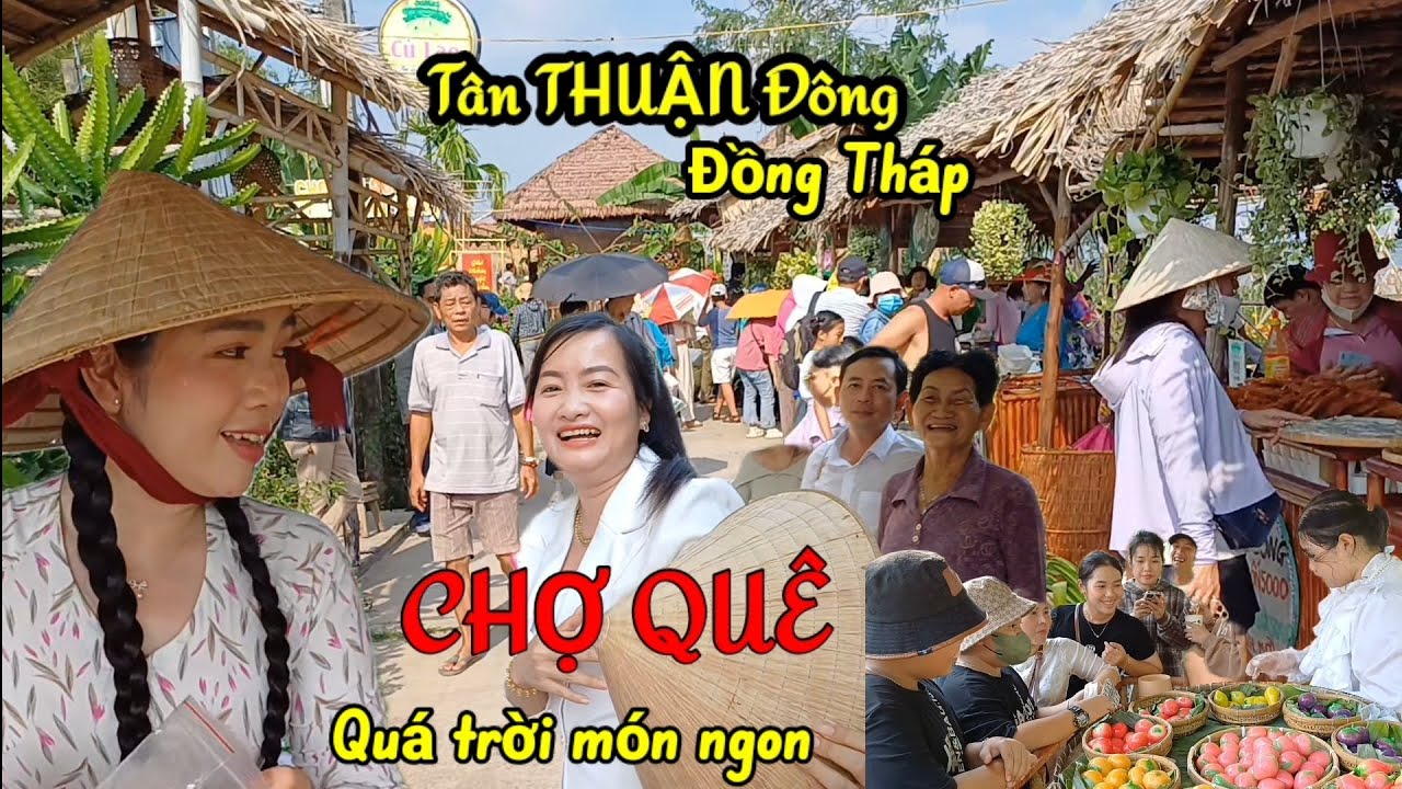Quá nhiều món ăn ngon tại Chợ Quê cù lao Tân Thuận Đông - Đồng Tháp, thứ 7 hàng tuần