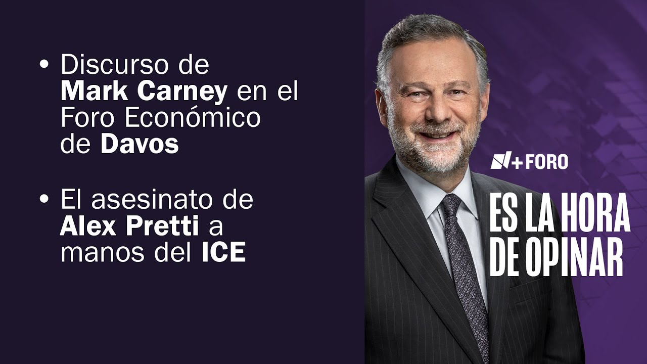 El duro discurso de Mark Carney en Davos 2026 | Es la Hora de Opinar - 26 de Enero 2026