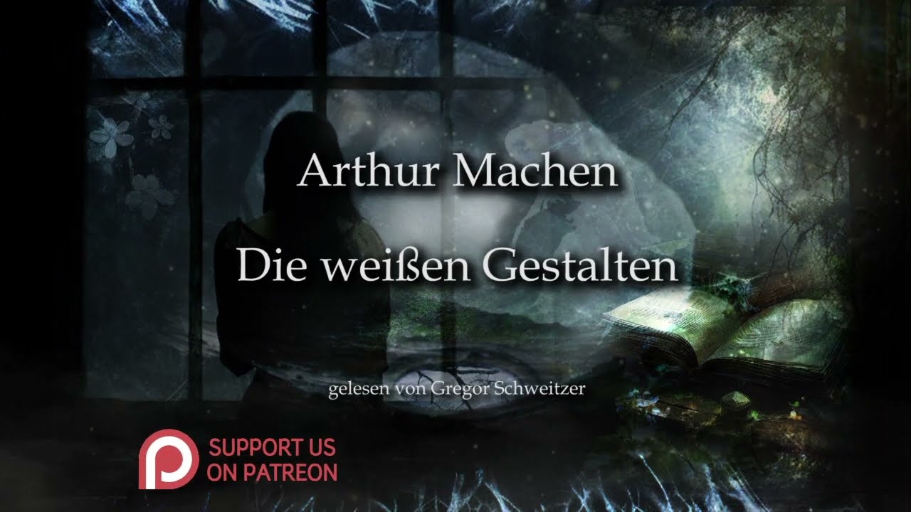 Arthur Machen: Die wei&szlig;en Gestalten [H&ouml;rbuch, deutsch]