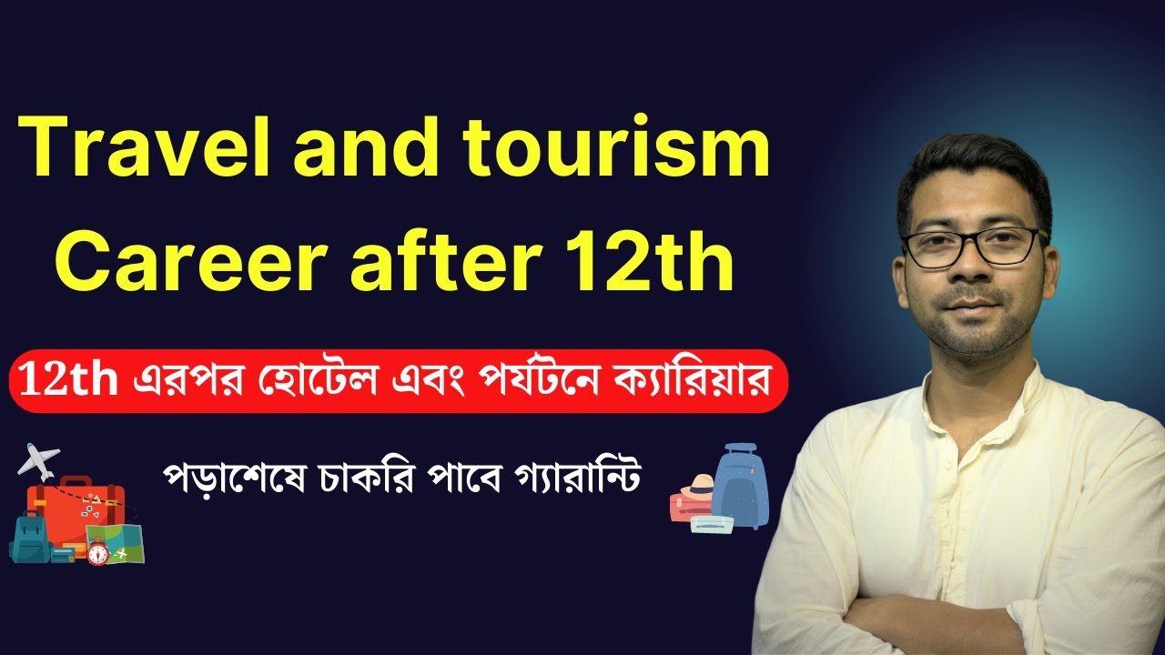 Career in Hospitality & Tourism after 12th | Courses | Salary | Mentor Ashik Mondal