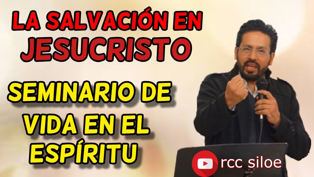 La Salvación en JESUCRISTO - SEMINARIO DE VIDA EN EL ESPÍRITU