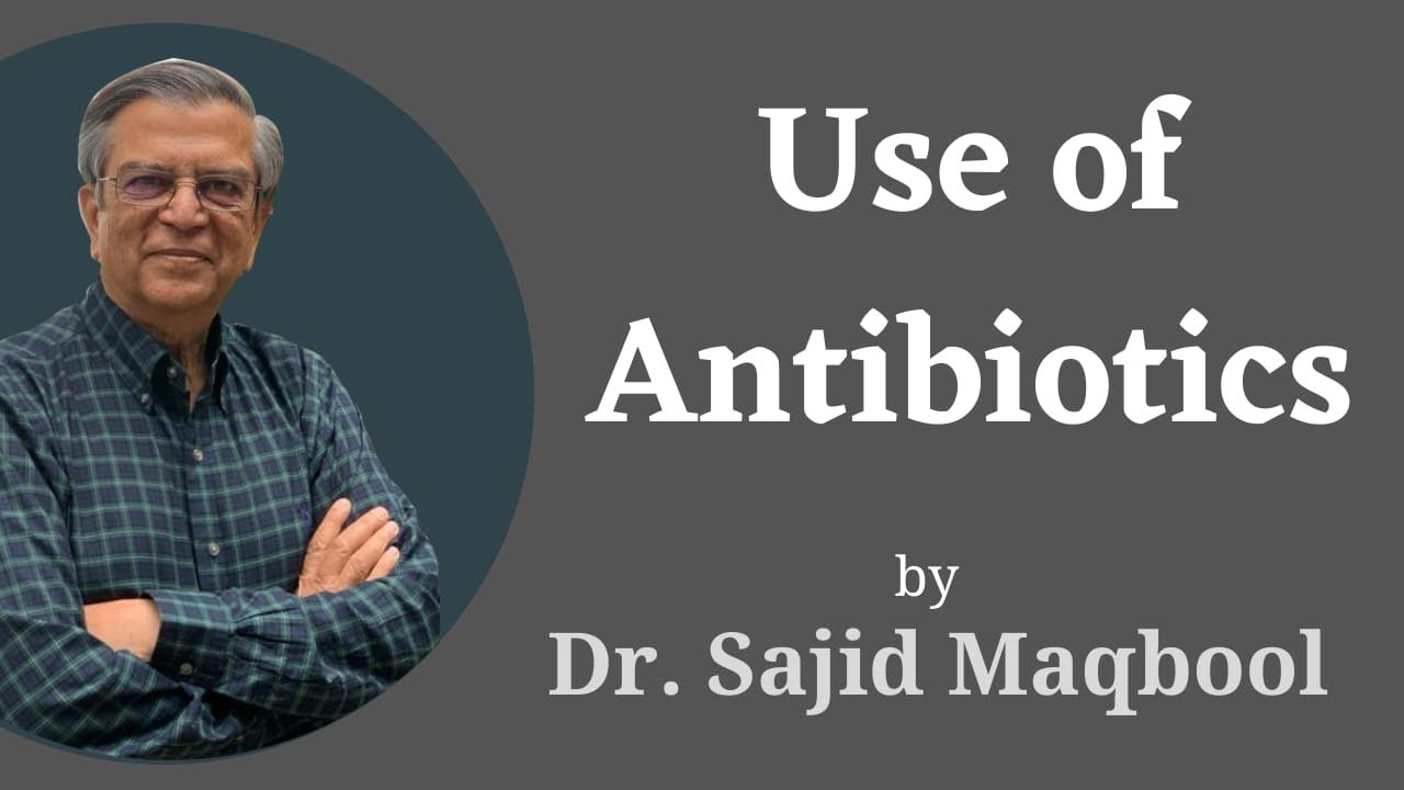 Use of Antibiotics  I  Dr.Sajid Maqbool