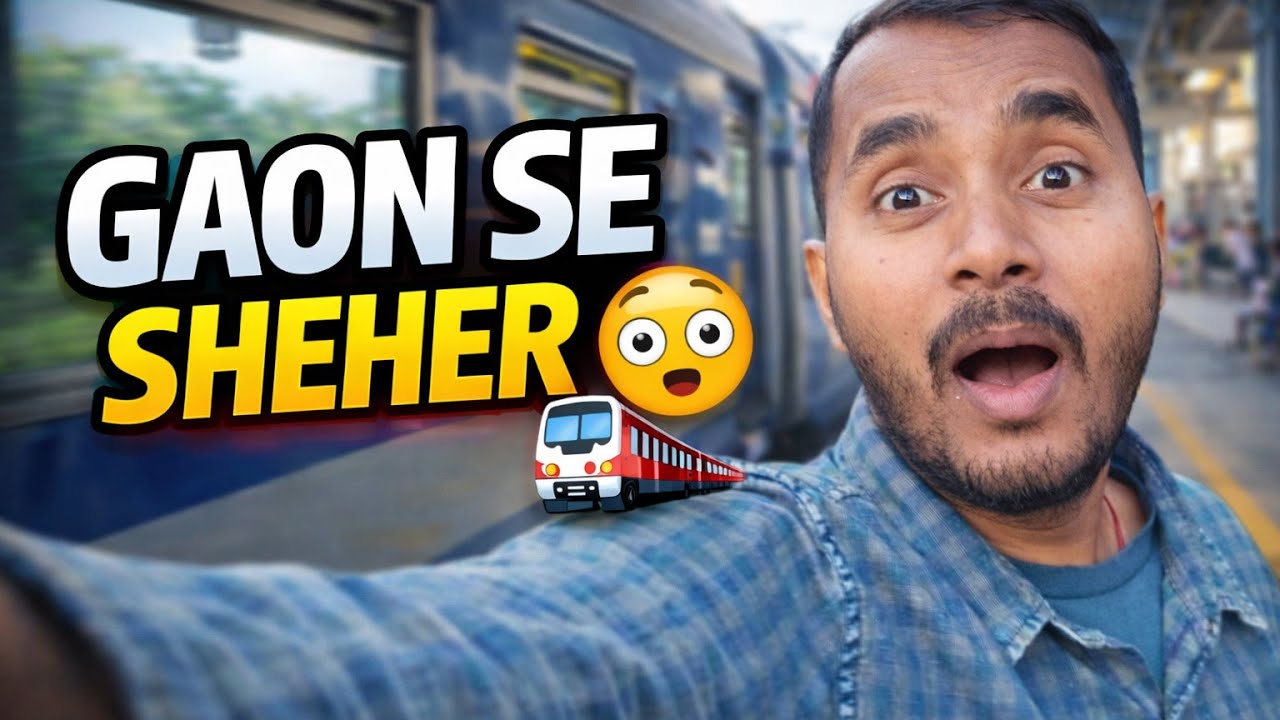 Gaon Se Sheher 🚆 | Train Journey Vlog 😳 | Village To City Life  