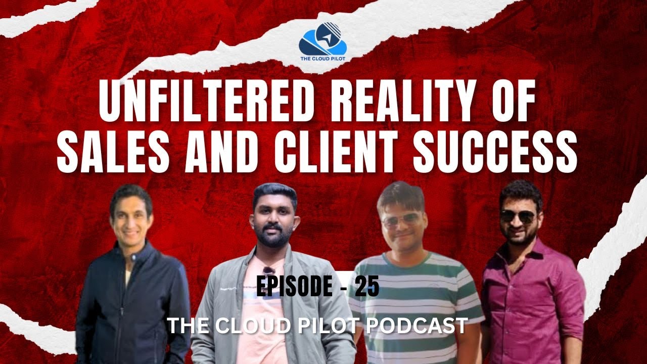 Cloud Sales & Success SECRETS: The Brutal Reality Revealed | The Cloud Pilot Podcast #25