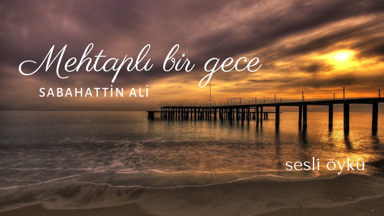 Mehtaplı Bir Gece - Sabahattin Ali (Sesli Öykü)