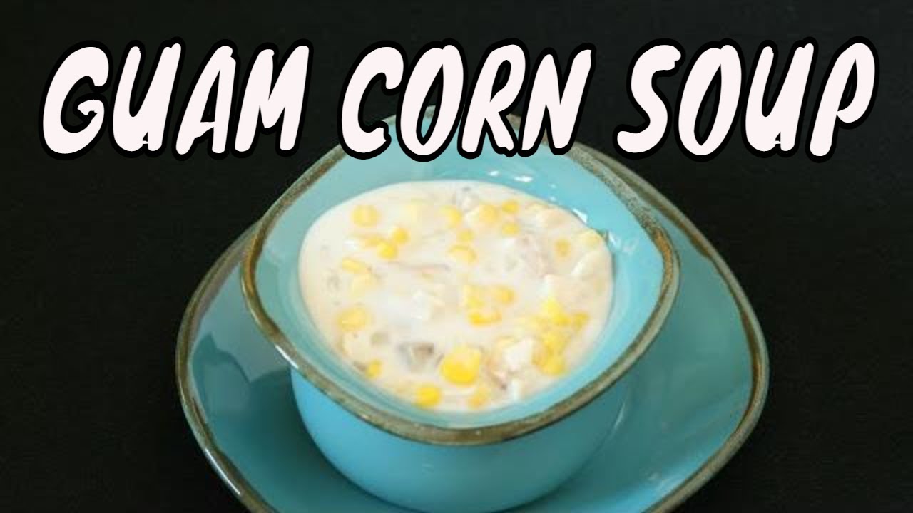 Chamorro Recipes | CORN Soup | Guam Food