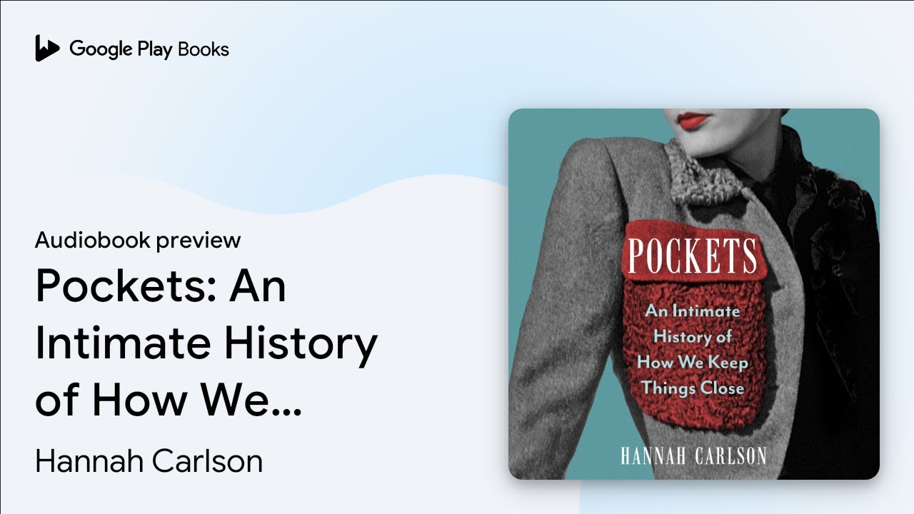Pockets: An Intimate History of How We Keep&hellip; by Hannah Carlson &middot; Audiobook preview