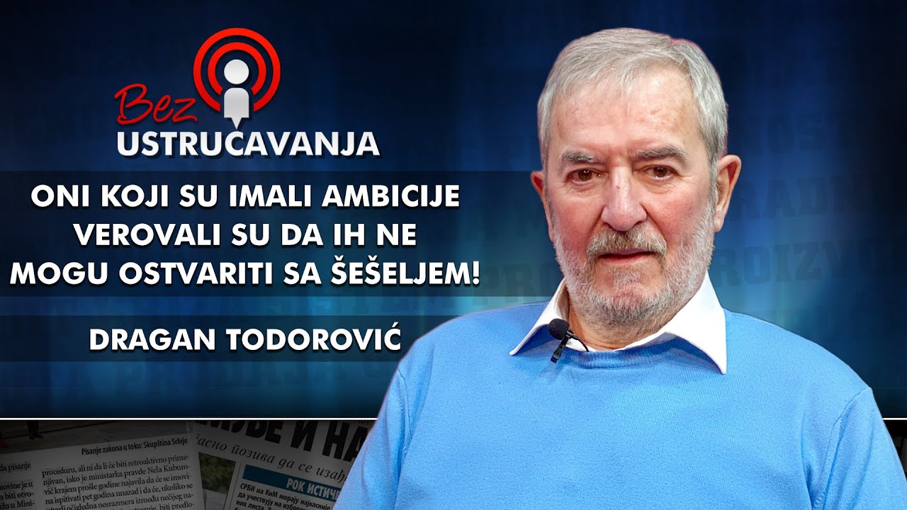 Dragan Todorović - Oni koji su imali ambicije verovali su da ih ne mogu ostvariti sa &Scaron;e&scaron;eljem!
