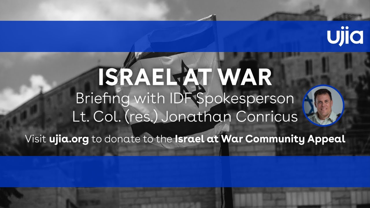 Israel at War: Briefing with IDF Spokesperson Lt. Col. (res.) Jonathan Conricus