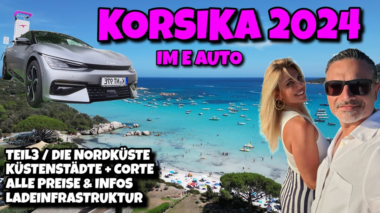 Korsika Urlaub mit dem Kia EV6! Nordküste Calvi Corte Le Scandola Preise Infos Ladesäulen uvm.