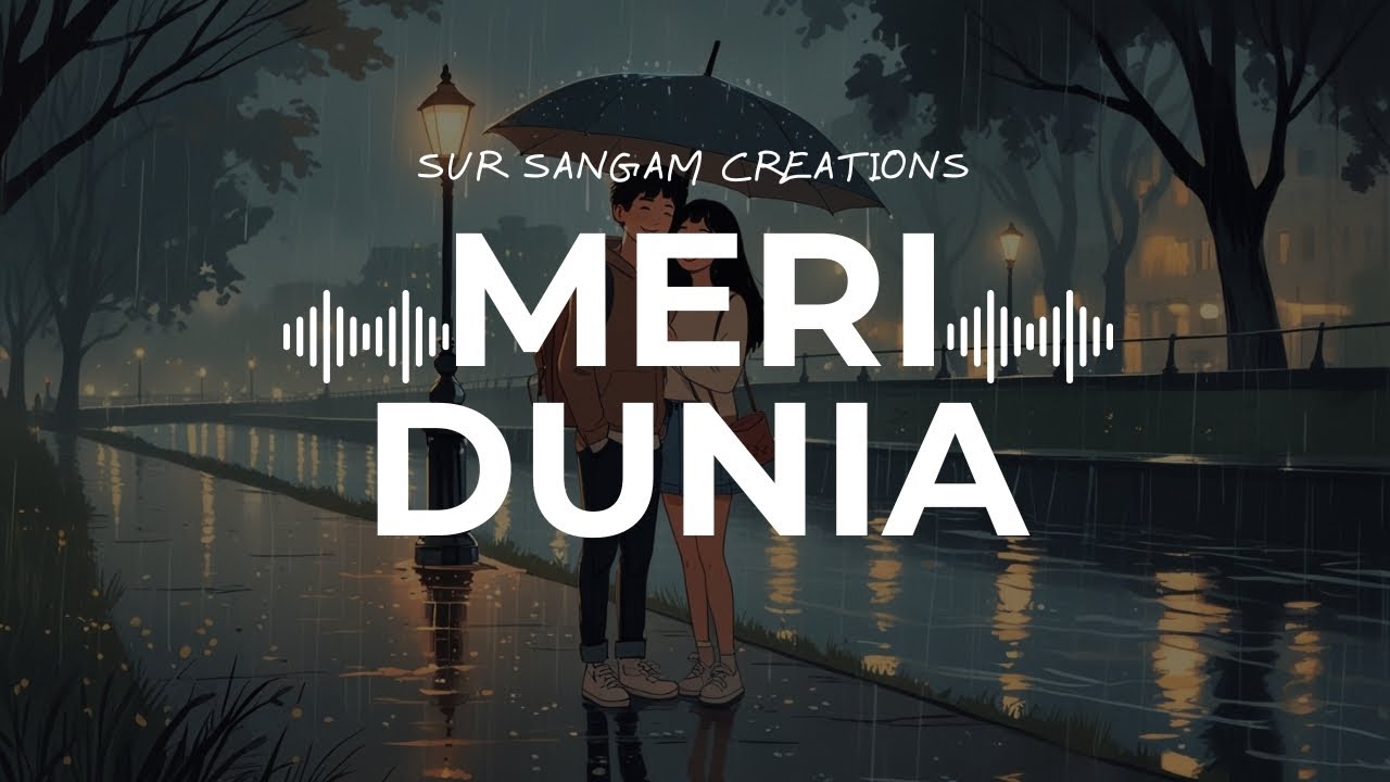 Meri Dunia - Lofi Vibes for Your Soul | Chill, Relax & Study | Sur Sangam